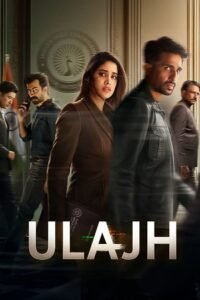 Download Ulajh (2024) Netflix WEB-DL {Hindi DD5.1} Full Movie 480p [400MB] | 720p [1.1GB] | 1080p [2.5GB]