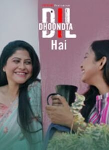 Dil Dhoondta Hai (2024) PatangMovies Hindi (S01E01T03) Hot Series HDRip | 1080p | 720p | 480p | Moviesflix